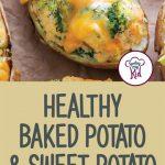 Healthy Baked Potato and Sweet Potato Recipes. Recipes to Change Up Lunch and Dinner.