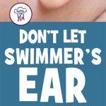 Don’t Let Swimmer’s Ear Ruin Family Summer Fun! Here’s What To Consider!