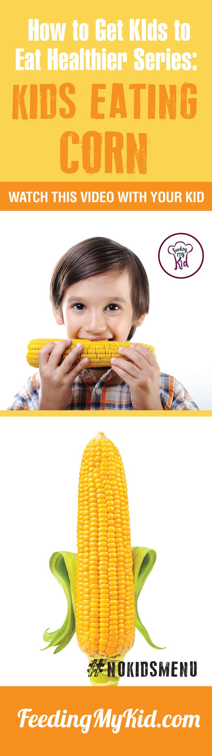 Want to get your children eating corn? Teach your kids how to eat more vegetables and fruits. Watch these videos with your kids of children eating veggies and fruits and get your kids to eat veggies and fruits. Find out how it works here. Feeding My Kid is a filled with all the information you need about how to raise your kids, from healthy tips to nutritious recipes. #pickyeating #getkidstoeat #corn #NoKidsMenu