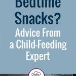 Should You Offer Kids Bedtime Snacks? Advice From a Child-Feeding Expert