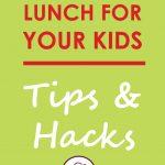 Pack The Best Lunch For Your Kids. Tips and Hacks.