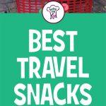 Best Travel Snacks for Kids and Adults