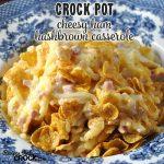 Crock Pot Cheesy Ham Hashbrown Casserole