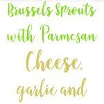 Brussels Sprouts with Parmesan Cheese, Garlic and Lemon Recipe
